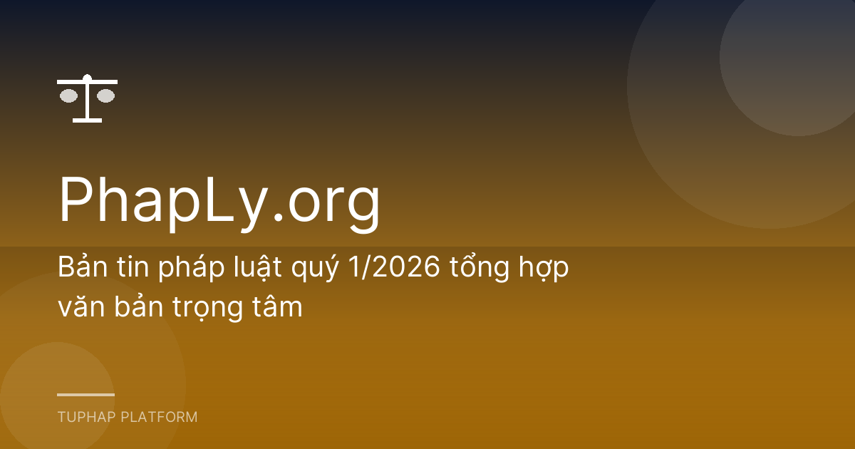 Bản tin pháp luật quý 1/2026 tổng hợp văn bản trọng tâm