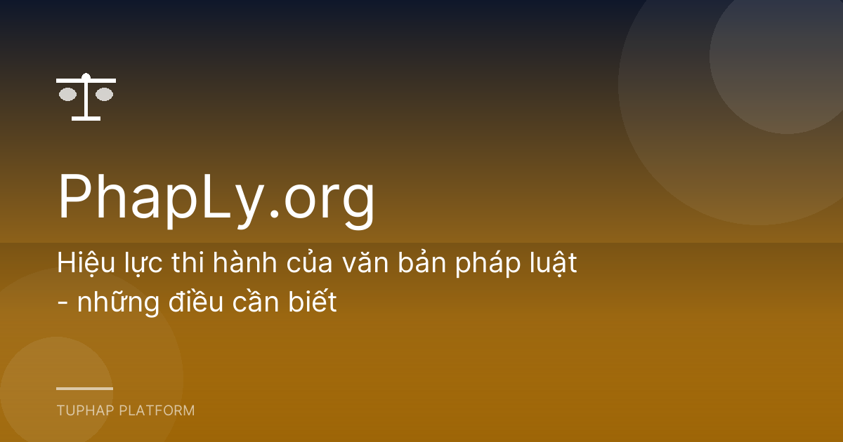 Hiệu lực thi hành của văn bản pháp luật - những điều cần biết