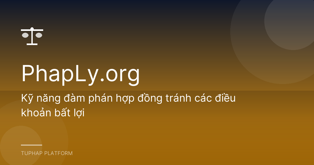Kỹ năng đàm phán hợp đồng tránh các điều khoản bất lợi