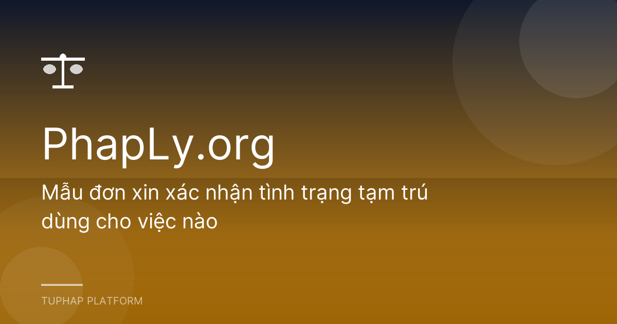 Mẫu đơn xin xác nhận tình trạng tạm trú dùng cho việc nào