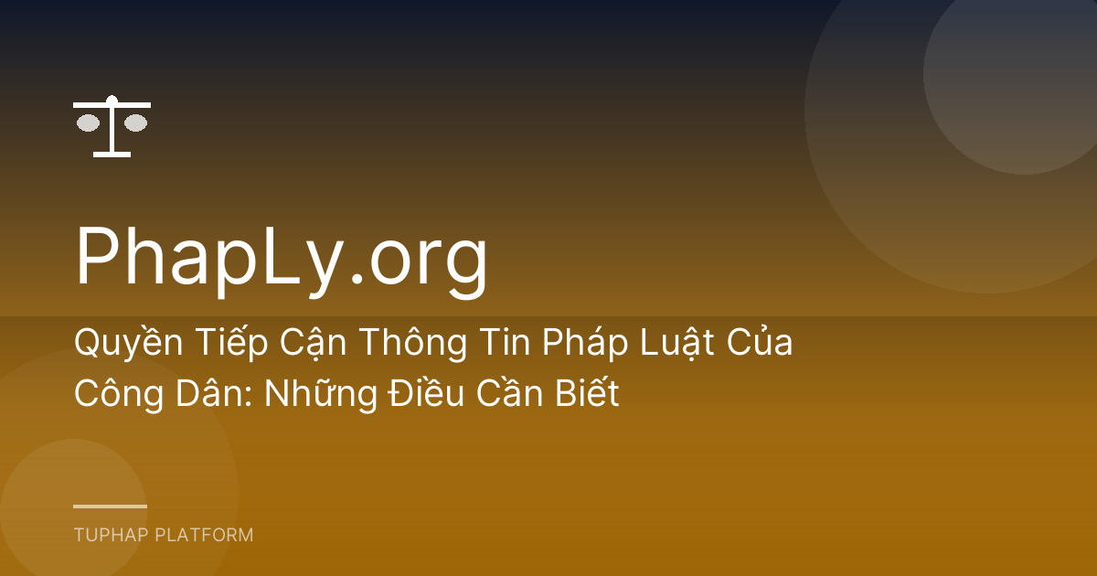 Quyền Tiếp Cận Thông Tin Pháp Luật Của Công Dân: Những Điều Cần Biết