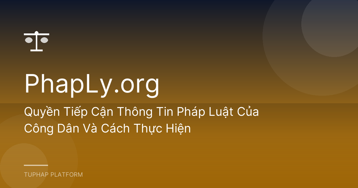 Quyền Tiếp Cận Thông Tin Pháp Luật Của Công Dân Và Cách Thực Hiện