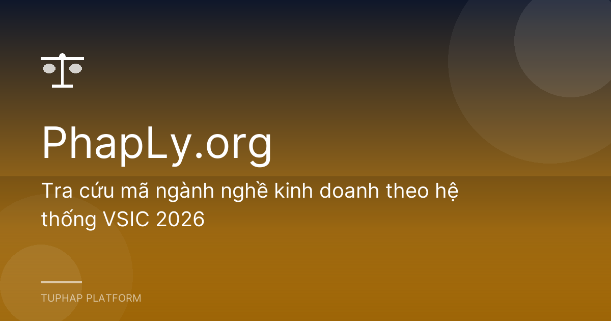 Tra cứu mã ngành nghề kinh doanh theo hệ thống VSIC 2026